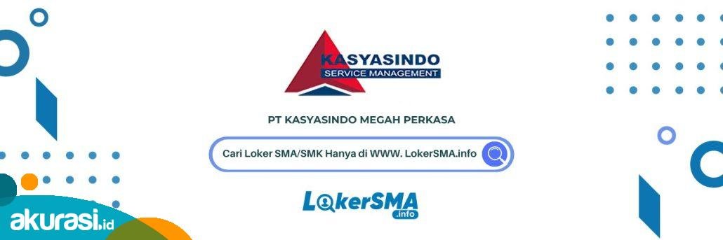 Loker PT Kasyasindo Megah Perkasa Balikpapan.