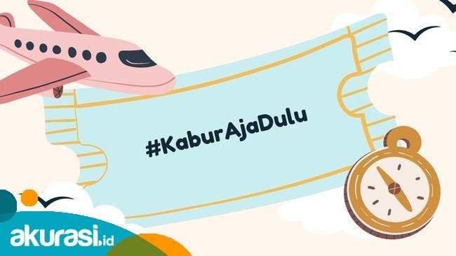 #KaburAjaDulu